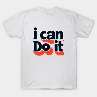 I can do it T-Shirt